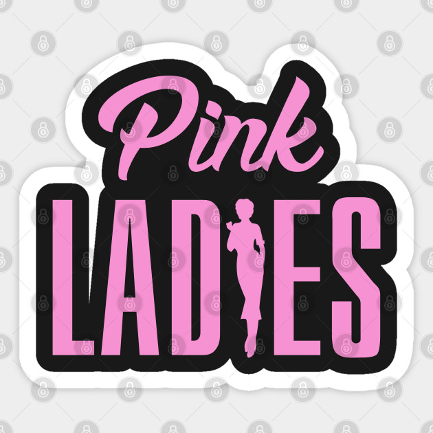 Grease. Pink Ladies. - Grease - Sticker | TeePublic