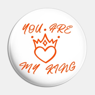 YOU ARE MY KING, ROMANTIC  COOL Pin