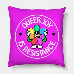 Queer Joy Is Resistance - Cute LGBT Flower Pillow