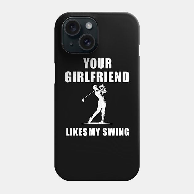 Funny Baseball Your Girlfriend Likes My Swing T-Shirt Phone Case by Teekingdom