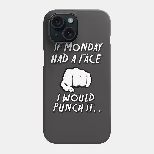 If Monday Had A Face. Phone Case by NineBlack