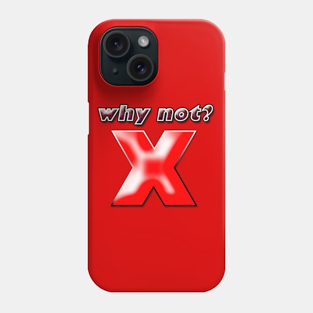 why not? Phone Case by leroo