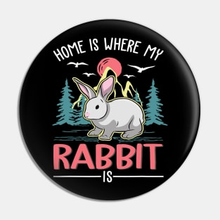 Home is where my Rabbit is Rabbit Pin