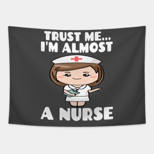 Trust me I'm almost a nurse - nursing student school LVN RN nurse practitioner Tapestry