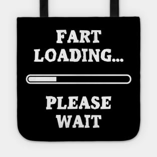 Fart now loading… Tote