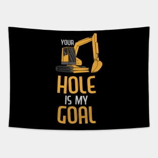 Your Hole Is My Goal Heavy Equipment Operator Tee Backhoe Tapestry