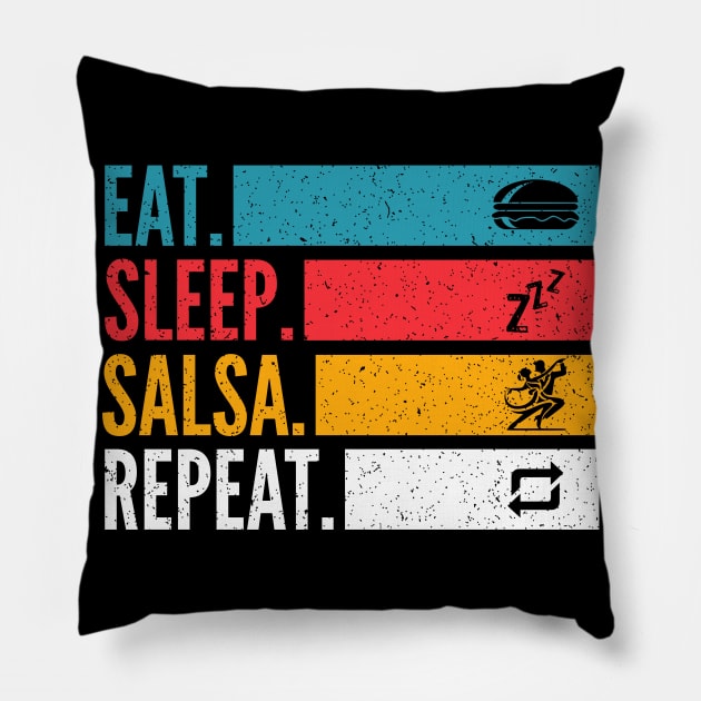 Eat Sleep Salsa Repeat For Salsa Dancer Pillow by Primo Style