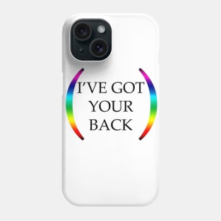 LGBT Ally I've Got Your Back Phone Case