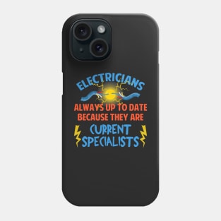 Electricians Always Up To Date Current Specialists Phone Case