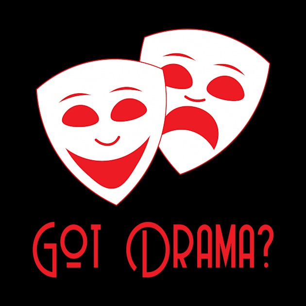 Got Drama by XanderWitch Creative