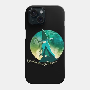 I go where the magic takes me Phone Case