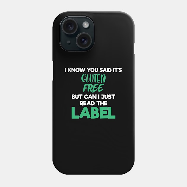 Celiac Disease Gluten Free Read The Label Gluten Intolerant Gift Phone Case by Tracy