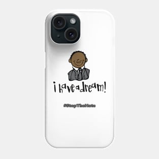 Martin Luther King - Dream Phone Case