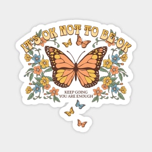 It’s ok not to be ok, mental health matters Magnet