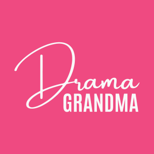 Drama Grandma T-Shirt