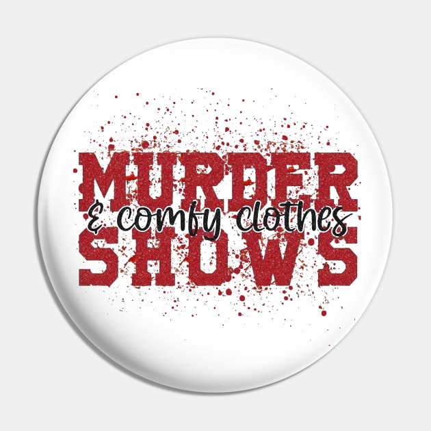 Murder Shows and Comfy Clothes Pin by AbundanceSeed