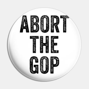 Abort The GOP Pin