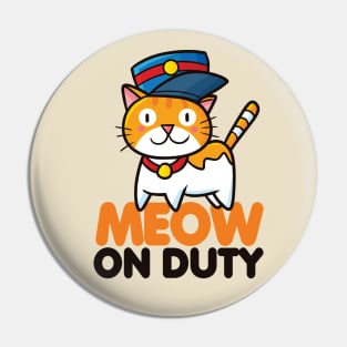 Meow on Duty Pin