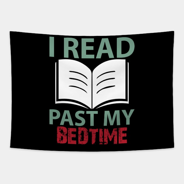 Funny I Read Past My Bedtime Book Lover Gift Tapestry by TheLostLatticework