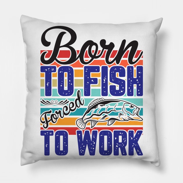 Born To Fish Fisherman Angler Fishing Fishing Pillow by Hariolf´s Mega Store