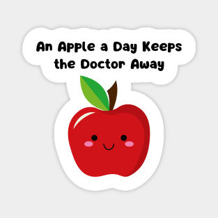 An Apple A Day Keeps The Doctor Away Magnet