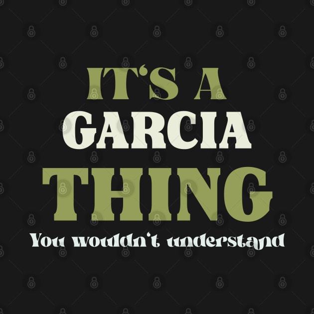 It's a Garcia Thing You Wouldn't Understand by Insert Name Here