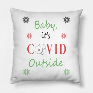 Baby, it's COVID Outside Pillow