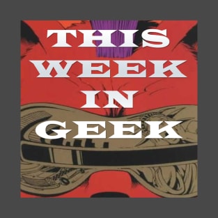 This Week in Geek Podcast T-Shirt