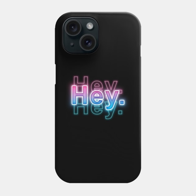 Hey. Phone Case by Sanzida Design