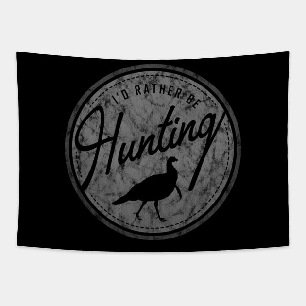 I'd Rather Be Hunting Turkey, Retro-Distressed Tapestry by wcfrance4