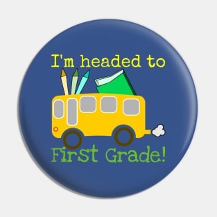 I'm Headed To The First Grade! Cute Pin