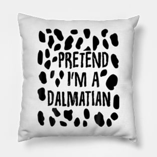 Pretend I'm A Dalmatian Funny Lazy Easy Halloween Costume Pillow