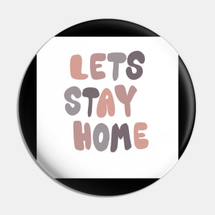 Lets stay home Pin