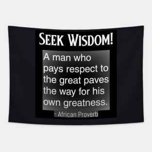 Seek Wisdom - Respect Greatness Tapestry