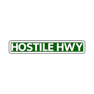 Hostile Hwy Street Sign T-Shirt