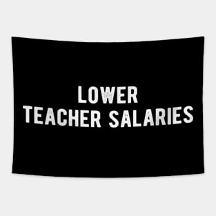 Lower Teacher Salaries Teacher Powers Gift for Teacher Tapestry