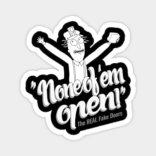 None of 'Em Open Fake Doors Black And White Movie Magnet