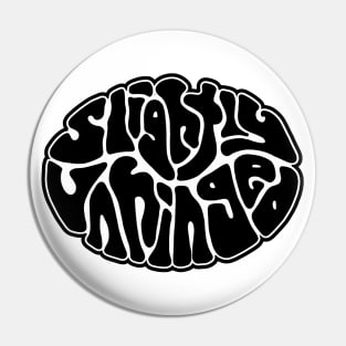 Slightly Unhinged Word Art Pin