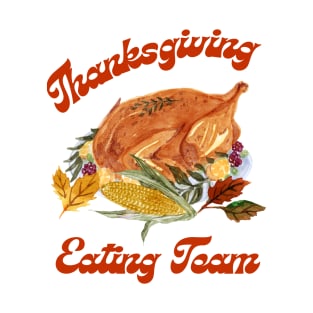 Thanksgiving Dinner Eating Team Family Fun T-Shirt