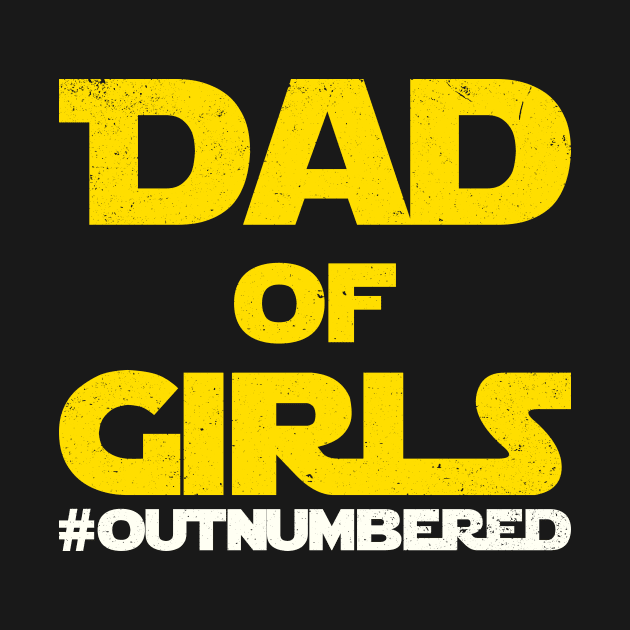 Dad of Girls Outnumbered - Girl Father Dad Jokes by ozalshirts