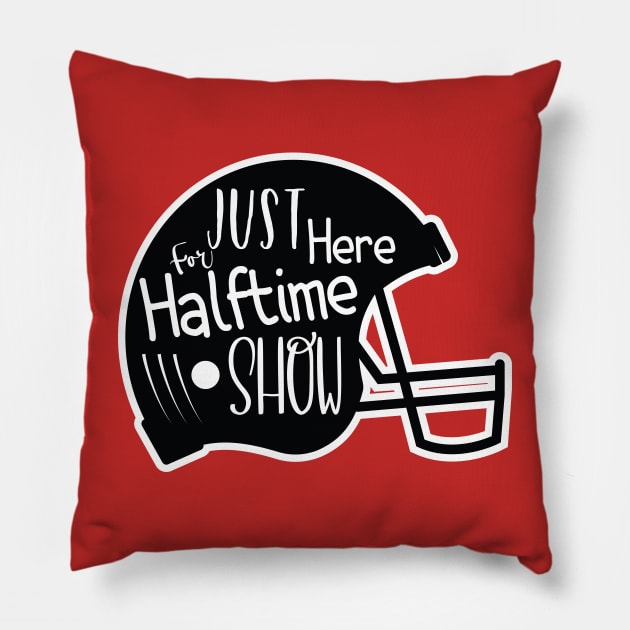 JUST HERE FOR THE HALFTIME SHOW Pillow by Chichid_Clothes