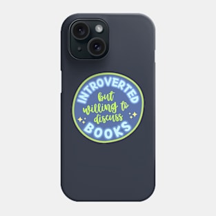 Introverted but willing to discuss books Phone Case