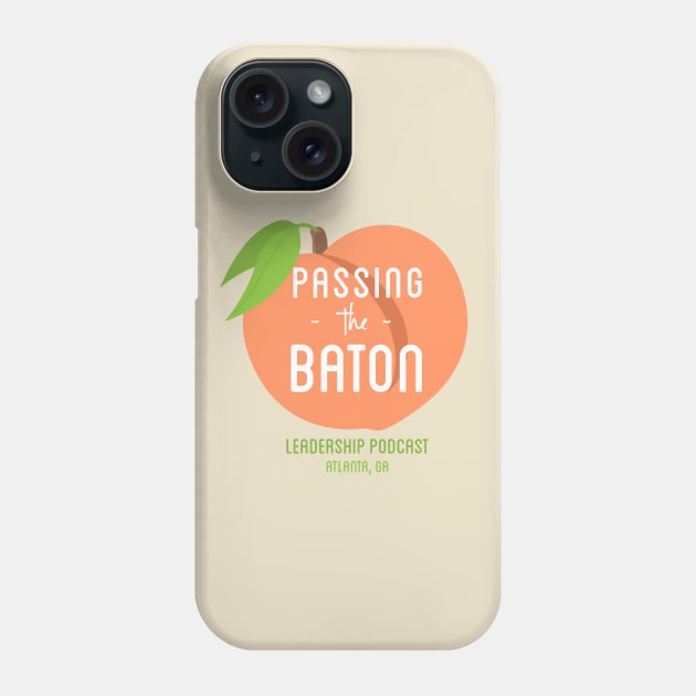 Passing the Baton Peach State Phone Case by PassingTheBaton