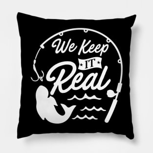 We Keep It Real Pillow