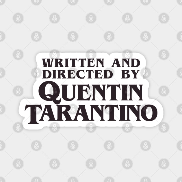 Written and Directed by Quentin Tarantino Magnet by DoctorTees