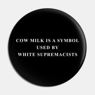 Cow Milk is a Symbol Pin