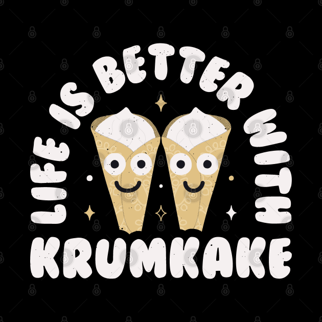 Life Is Better With Krumkake - Norwegian Cookie Krumkake by Tom Thornton