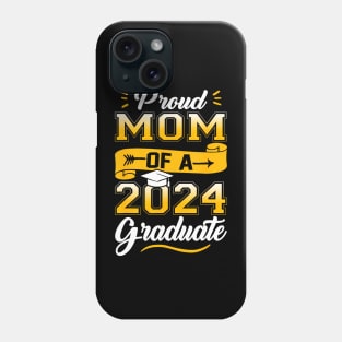 Proud Mom Of A Class Of 2024 Graduate Graduation Senior 2024 Phone Case