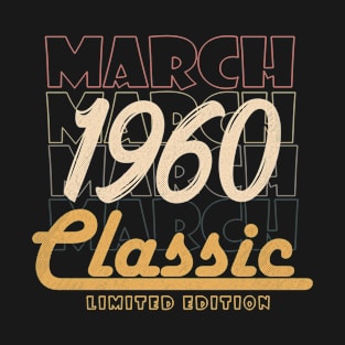 march 1960 birthday T-Shirt