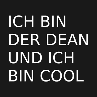 ICH bin der DEAN... T-Shirt